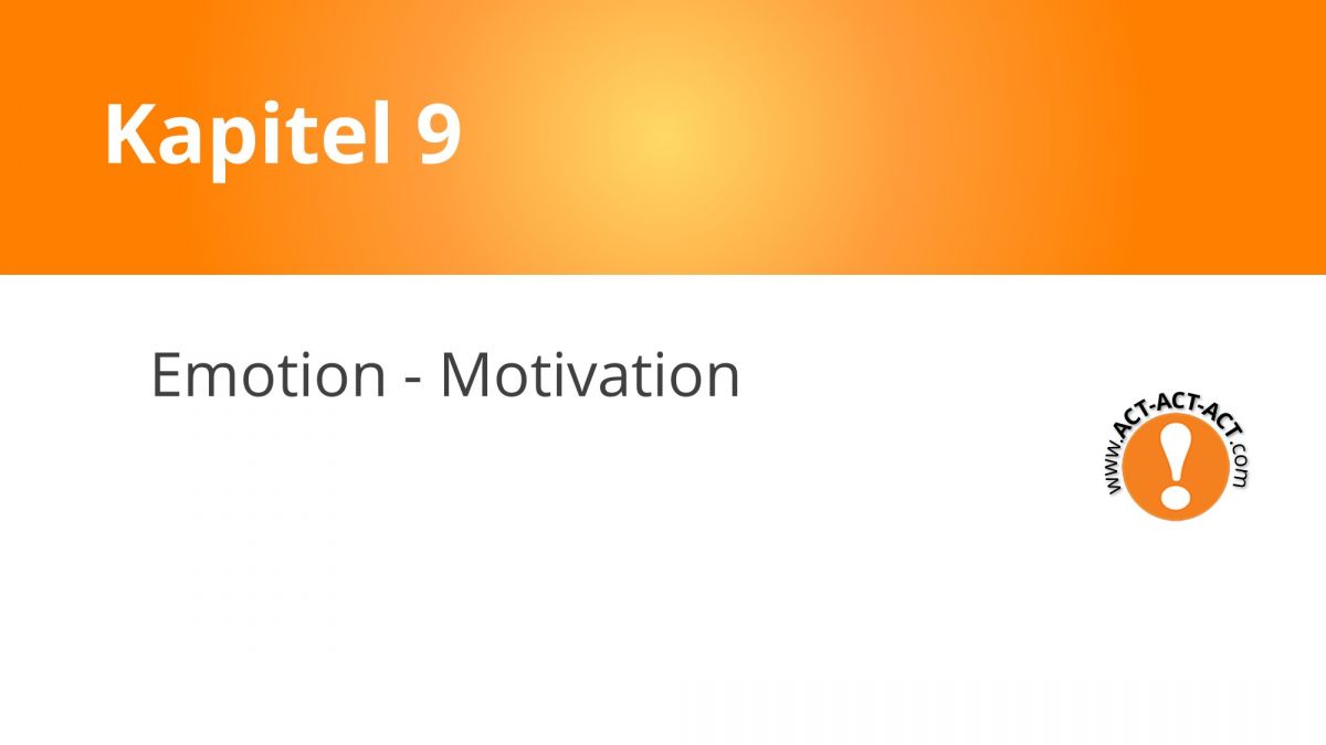 Psychologie Aufnahmetest Kapitel 9: Emotion und Motivation